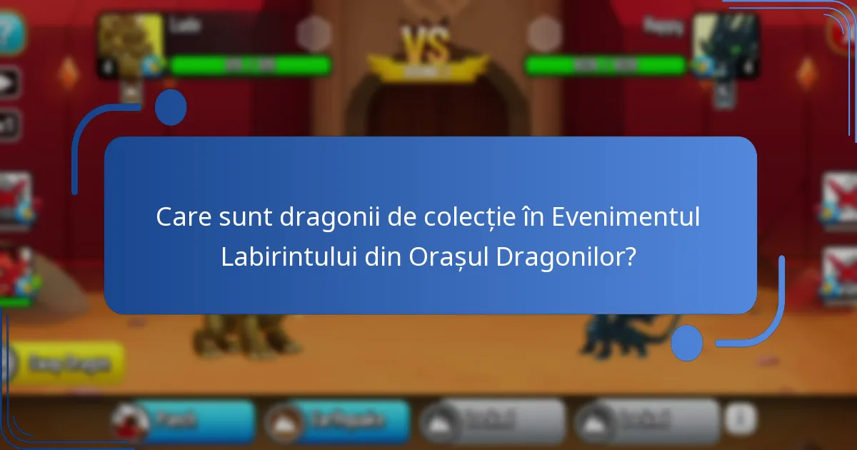 Ce resurse rare pot fi colectate în Evenimentul Labirintului din Orașul Dragonilor?