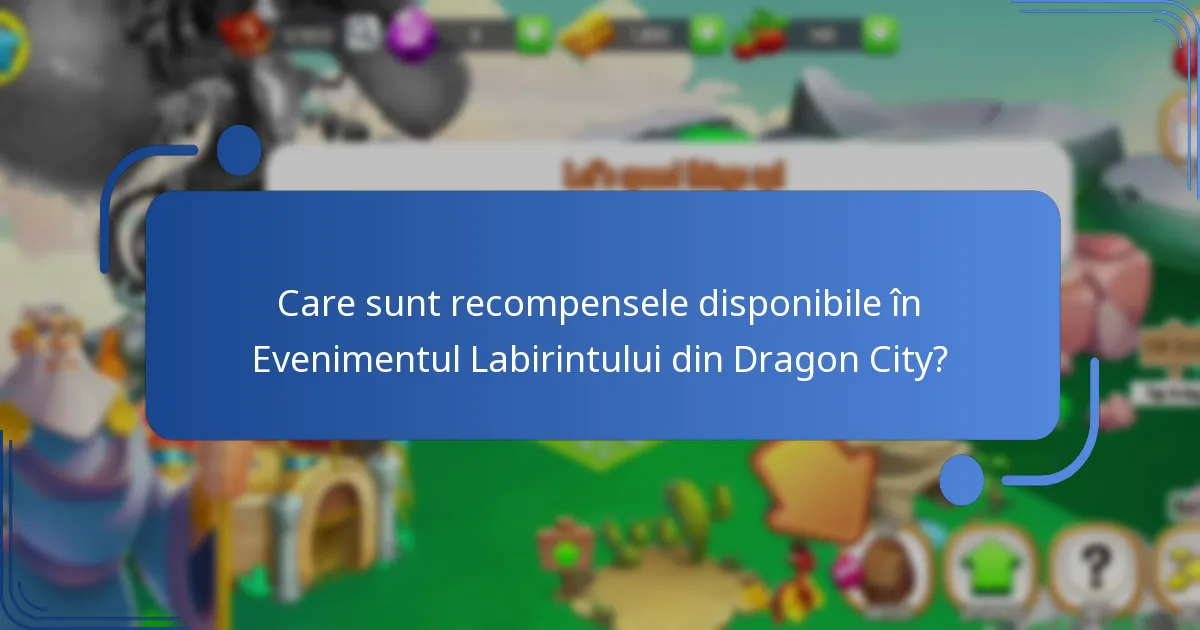 Ce strategii pot maximiza recompensele în Evenimentul Labirintului?