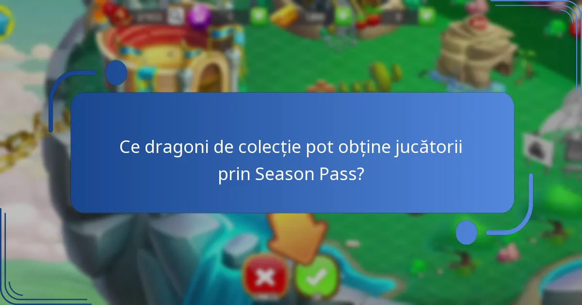 Ce dragoni de colecție pot obține jucătorii prin Season Pass?