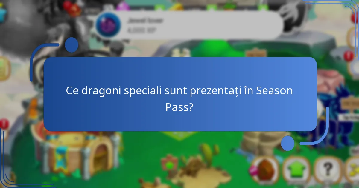 Ce dragoni speciali sunt prezentați în Season Pass?