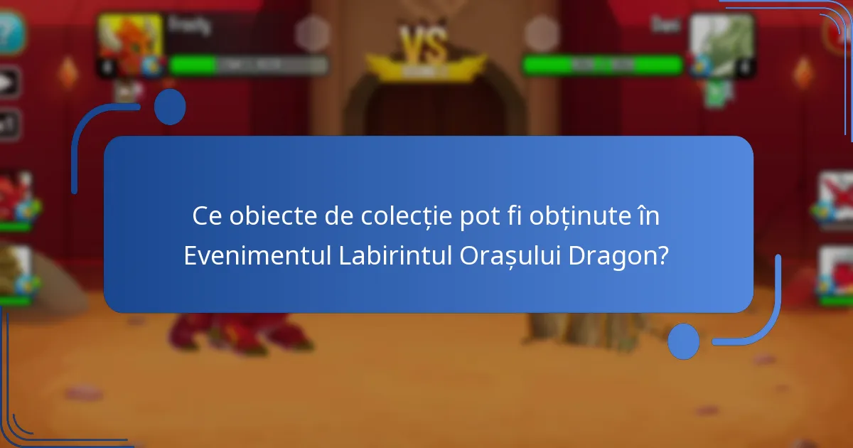 Care sunt mecanismele Evenimentului Labirintul Orașului Dragon?