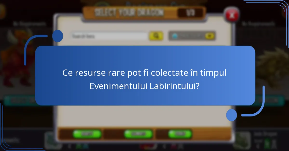 Ce resurse rare pot fi colectate în timpul Evenimentului Labirintului?