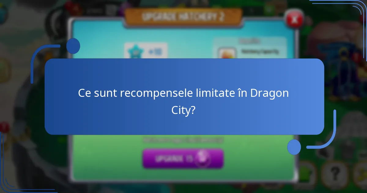 Ce sunt recompensele limitate în Dragon City?