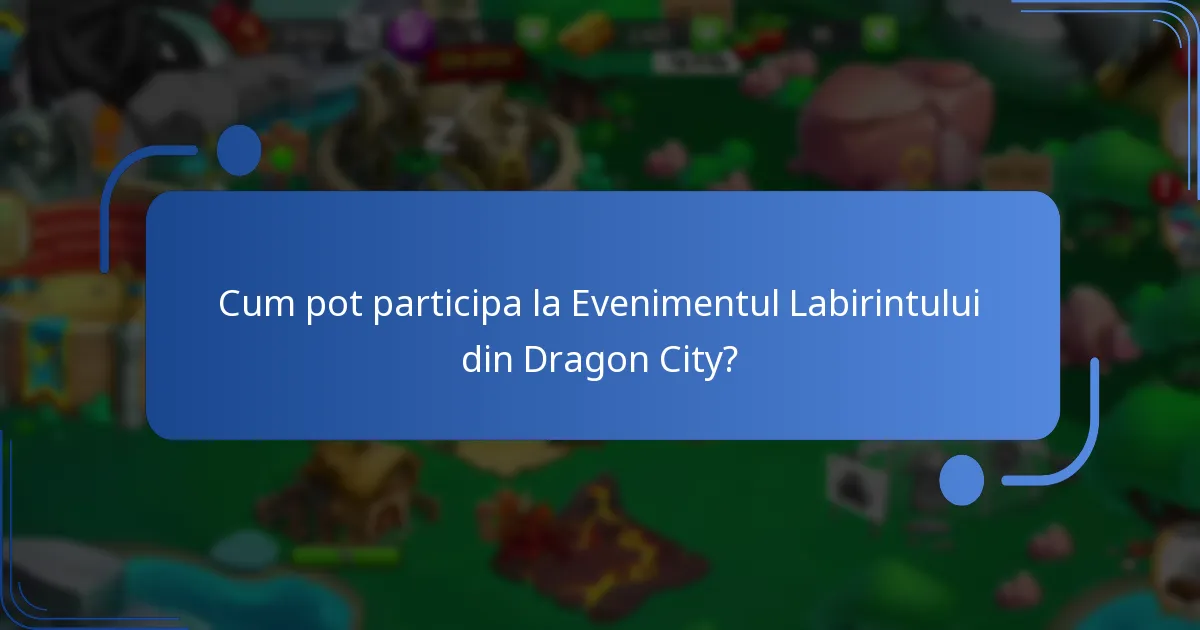 Ce sfaturi pot ajuta la maximizarea recompenselor în Evenimentul Labirintului?